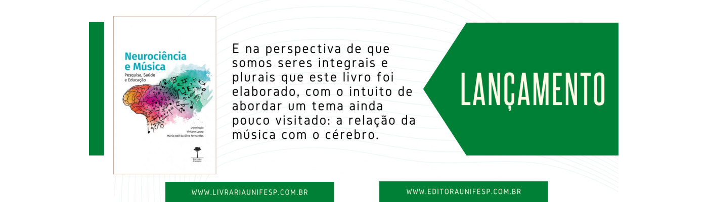 NEUROCIÊNCIA E MÚSICA - PESQUISA, SAÚDE E EDUCAÇÃO